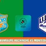 Nhận Định Vanraure Hachinohe Vs Montedio Yamagata, 12h00 Ngày 31/10 - J2 League